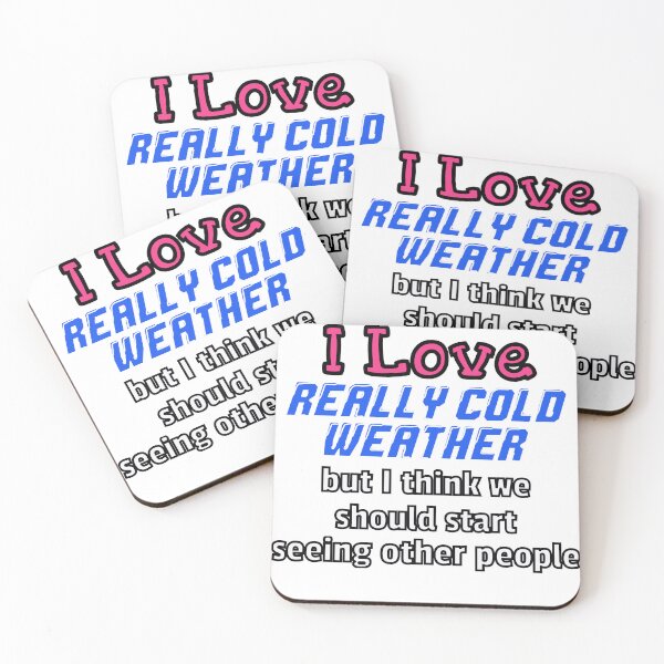 Item preview, Breakup With Cold Weather designed and sold by Surreallytee.