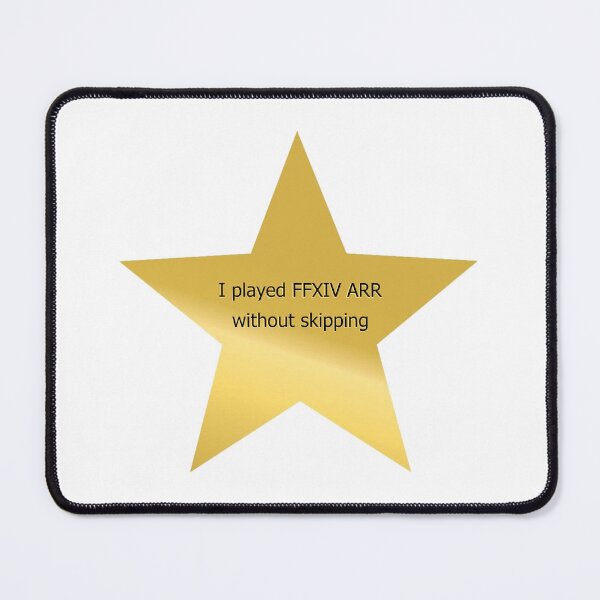 Item preview, "I played FFXIV ARR without skipping" gold star designed and sold by TCCoyote.