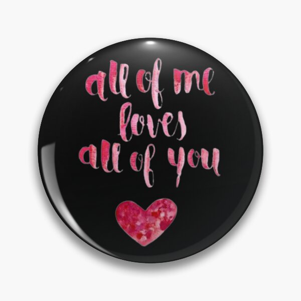 Item preview, All Of Me Loves All Of You designed and sold by Vicky021.