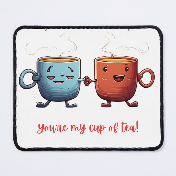Item preview, You're my cup of tea! designed and sold by Genoslugcs.