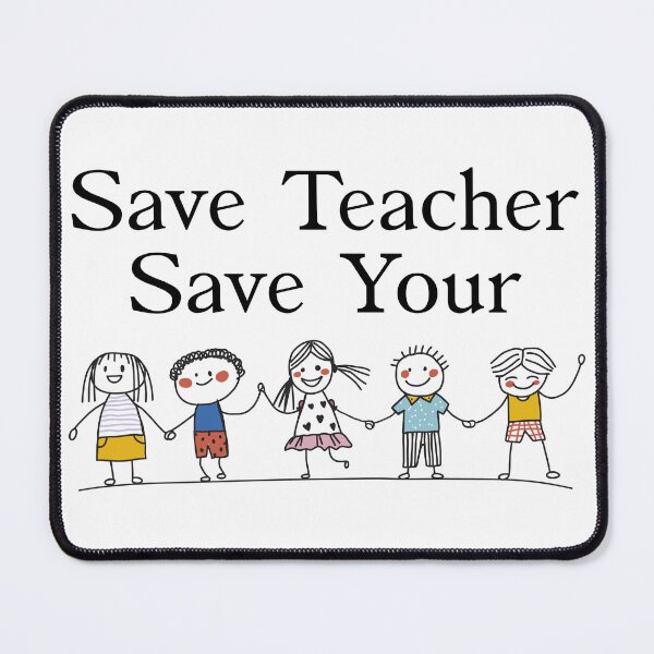 Item preview, Save Teacher Save Your Child designed and sold by Mayalogo.