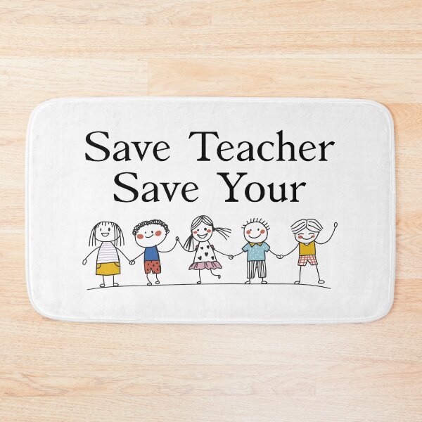 Item preview, Save Teacher Save Your Child designed and sold by Mayalogo.