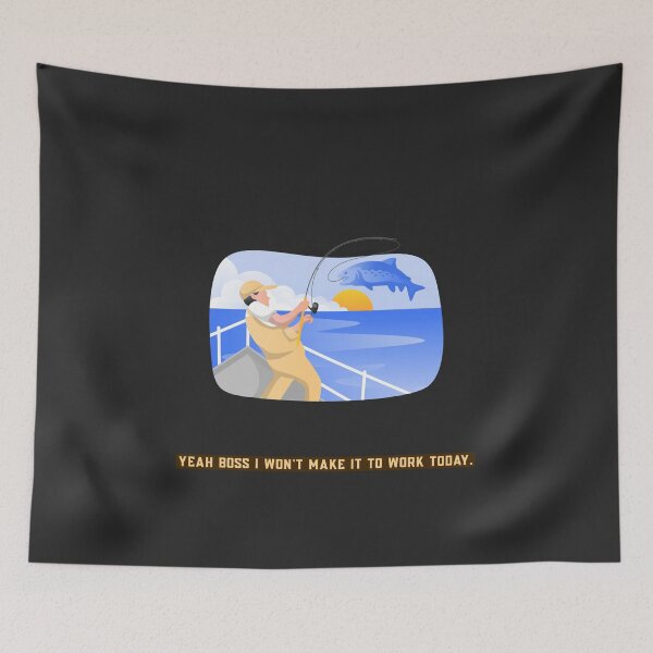 Item preview, Yeah boss I won't make it to work today - Fishing gift designed and sold by MrLAS.