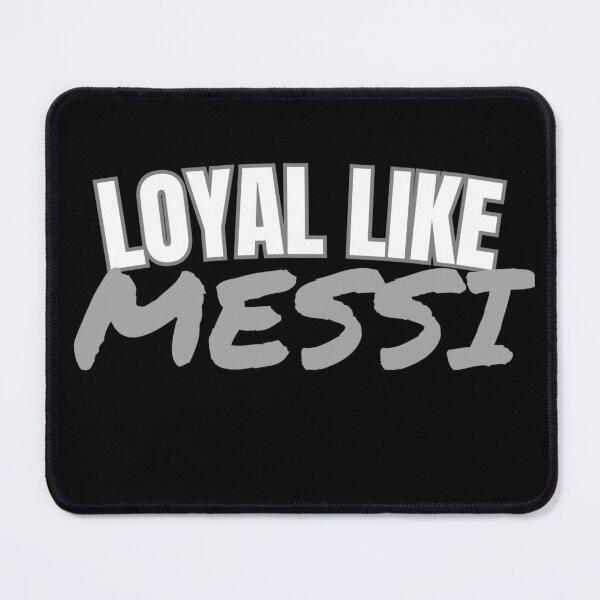 Item preview, Loyal Like Messi soccer futbol art gift designed and sold by The-GOAT-Store.