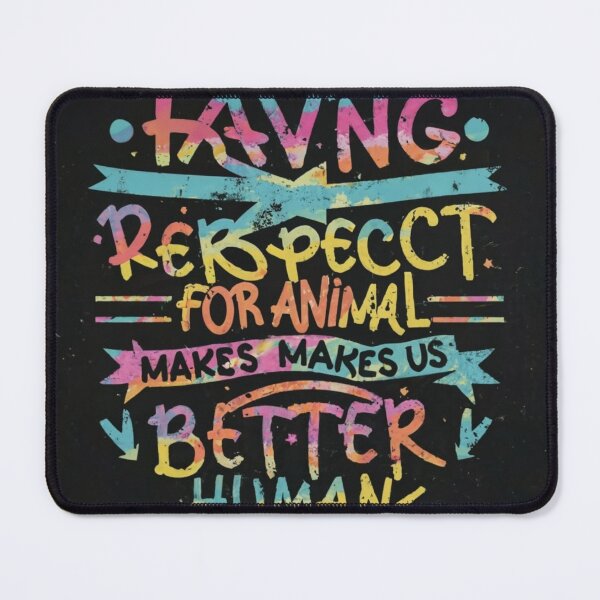 Item preview, Respect animals makes better human  designed and sold by Anime8kbuy.