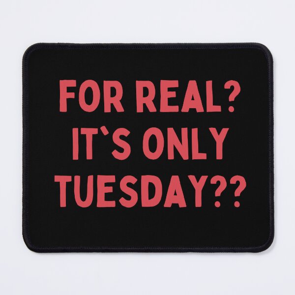 Item preview, Funny Days of the Week Quotes – Tuesday - Typography designed and sold by bumpyroadway08.