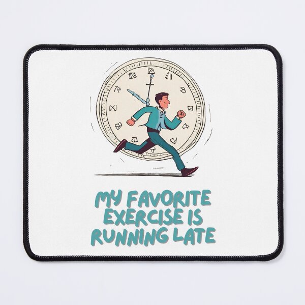 Item preview, Always running late designed and sold by Just Noodlin'.