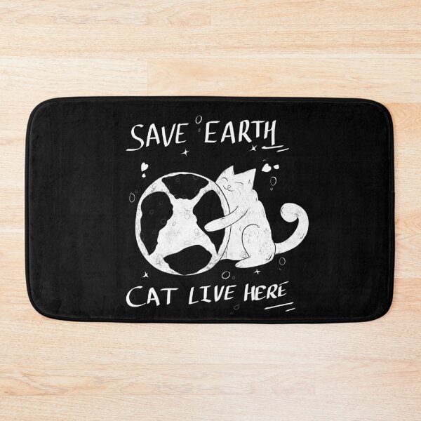 Item preview, Save Earth because cat lives here  designed and sold by Gautamillustra.