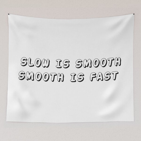 Item preview, slow is smooth, smooth is fast designed and sold by 101univers.