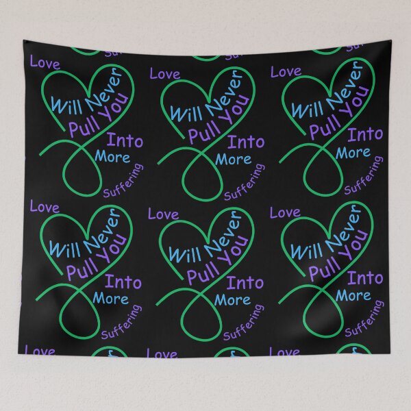 Item preview, Love Will Never Pull You Into More Suffering designed and sold by MiracleROLArt.