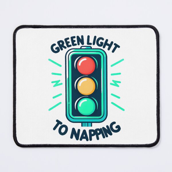 Item preview, Traffic Signal: Green Light to Napping designed and sold by Dungeon-Depot.
