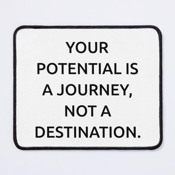 Item preview, Your potential is a journey, not a destination. designed and sold by IMCDT.
