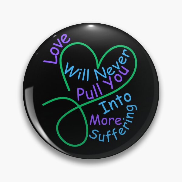 Item preview, Love Will Never Pull You Into More Suffering designed and sold by MiracleROLArt.