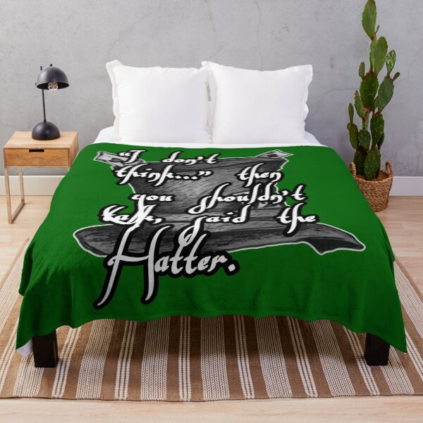 Item preview, “I don't think..." then you shouldn't talk, said the Hatter. designed and sold by Megaera8.