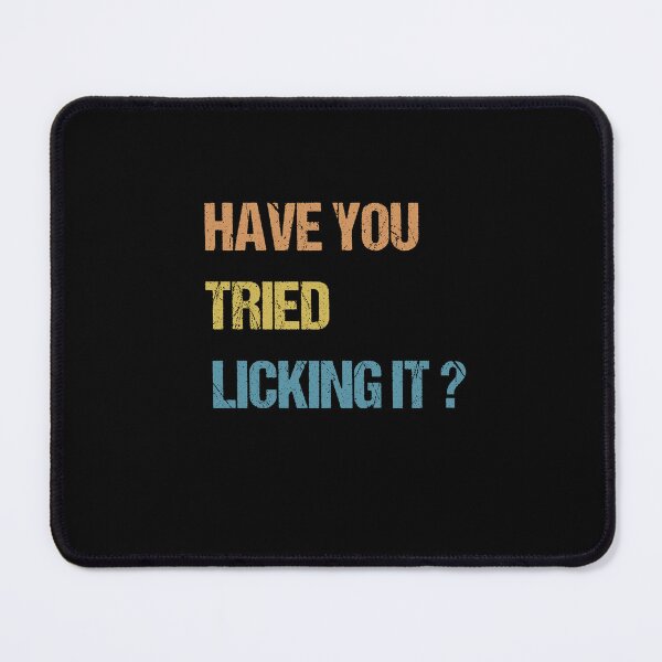 Item preview, Have You Tried Licking It ? designed and sold by SakuraPxl.