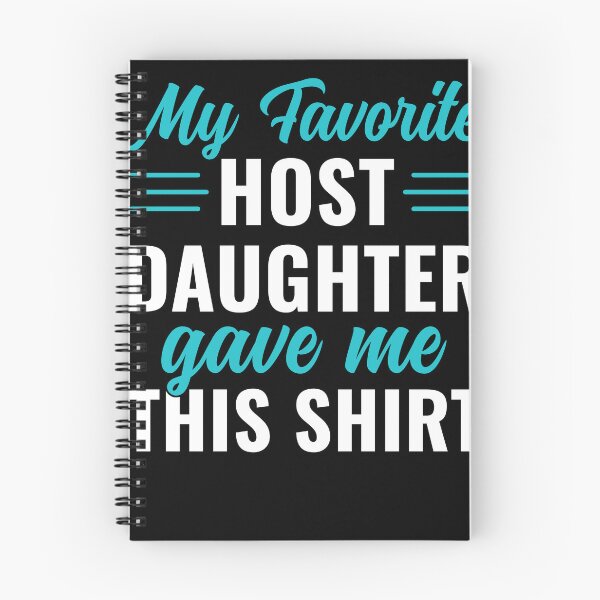 Item preview, My Favorite Host Daughter Gave Me This Shirt Host Family designed and sold by BlueBerry-Pengu.