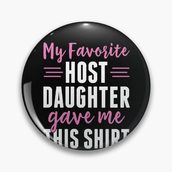 Item preview, My Favorite Host Daughter Gave Me This Shirt Host Family designed and sold by BlueBerry-Pengu.