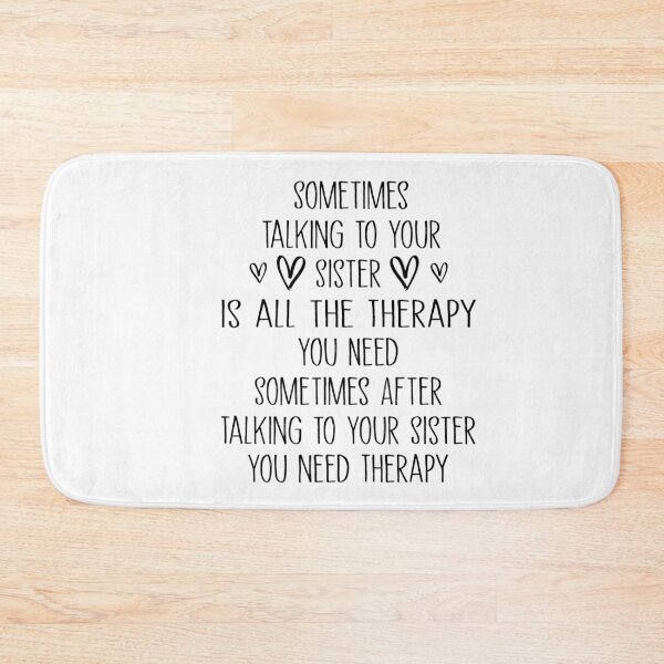 Item preview,  Sometimes Talking To Your Sister Is All The Therapy designed and sold by SakuraPxl.