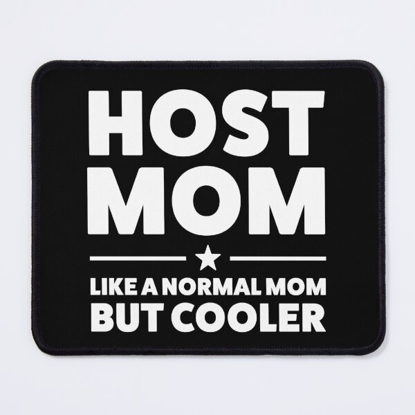 Item preview, Host Mom Like a Regular Mom but Cooler Host Family designed and sold by BlueBerry-Pengu.