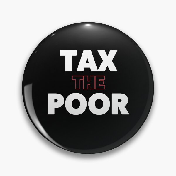 Item preview, Tax The Poor Deign Men Women designed and sold by BlueBerry-Pengu.