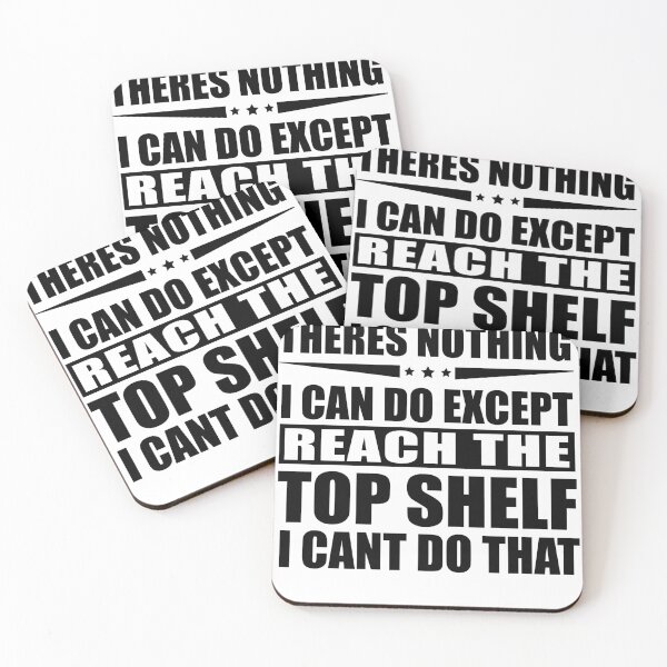 Item preview, There's nothing i can't do except reach the top shelf i can't do that designed and sold by SakuraPxl.