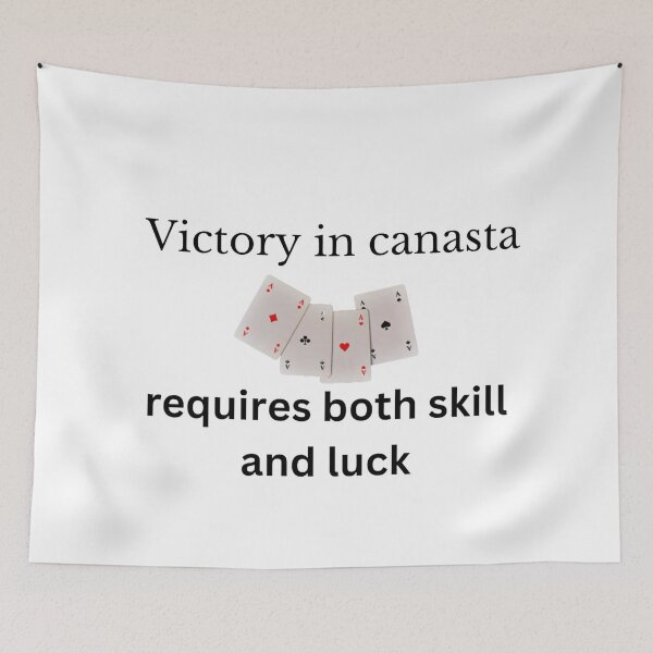 Item preview, Victory in canasta requires both skill and luck. designed and sold by DaringDesigns19.