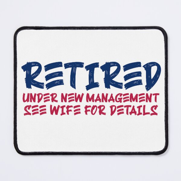 Item preview, Retired Under New Management See Wife For Details designed and sold by Ba3ksy Design.