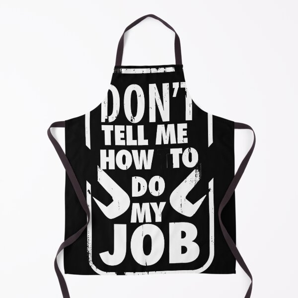 Item preview, Don't Tell Me How To Do My Job designed and sold by AllAboutNejsus.