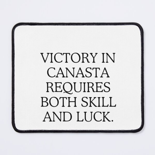 Item preview, Victory in canasta requires both skill and luck. designed and sold by DaringDesigns19.