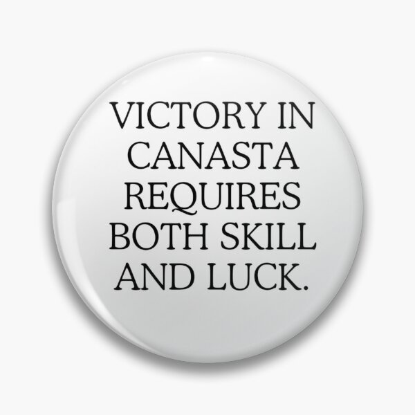 Item preview, Victory in canasta requires both skill and luck. designed and sold by DaringDesigns19.