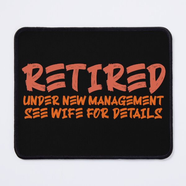 Item preview, Retired Under New Management See Wife For Details designed and sold by Ba3ksy Design.