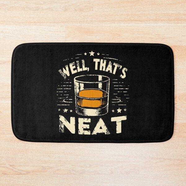 Item preview, Well That's Neat Whiskey Scotch And Bourbon VI designed and sold by Lemon Pepper.