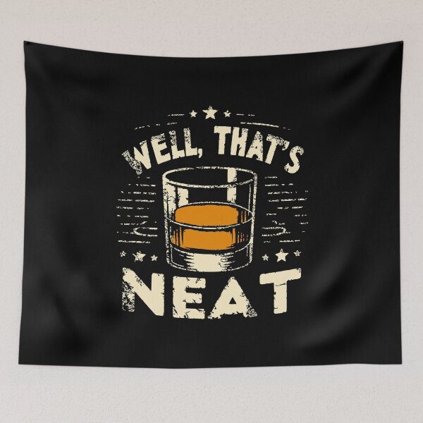Item preview, Well That's Neat Whiskey Scotch And Bourbon VI designed and sold by Lemon Pepper.
