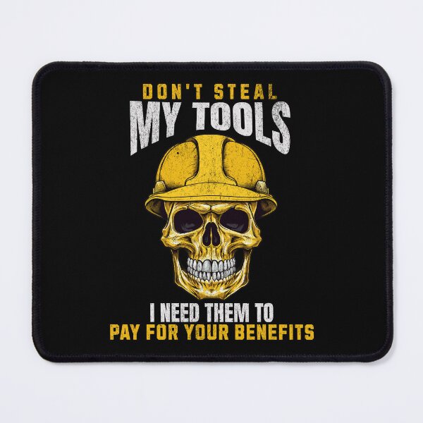 Item preview, Don't Steal My Tools designed and sold by RockBeeDesigns.