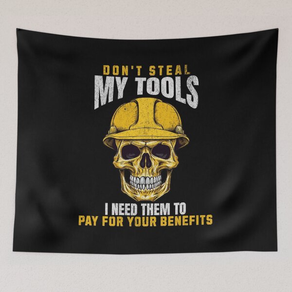 Item preview, Don't Steal My Tools designed and sold by RockBeeDesigns.