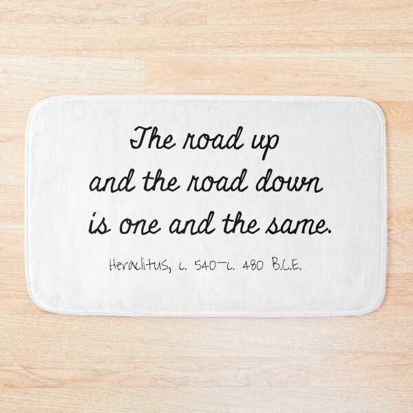 Item preview, The Road Is The Same, Heraclitus c. 540–c. 480 B.C.E. designed and sold by RocketshipRetro.
