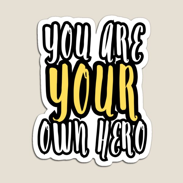 Item preview, You Are Your Own Hero designed and sold by Merigold.