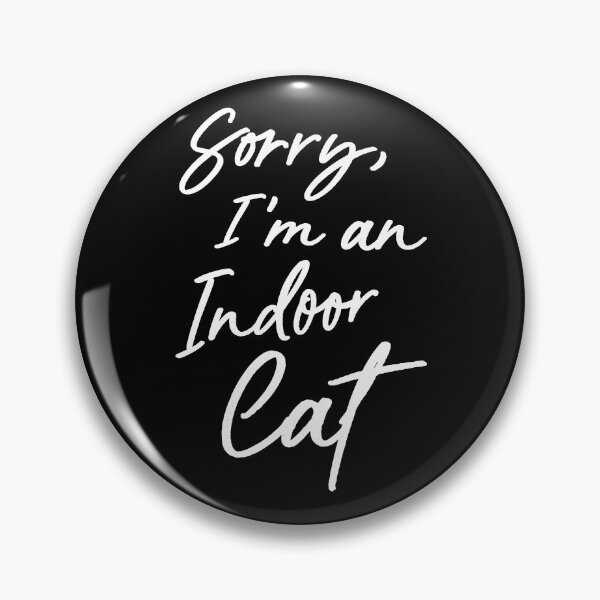 Item preview, Sorry, I’m an indoor cat designed and sold by Line2Rhyme.