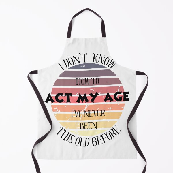 Item preview, act my age designed and sold by Jurgita Arbociene.