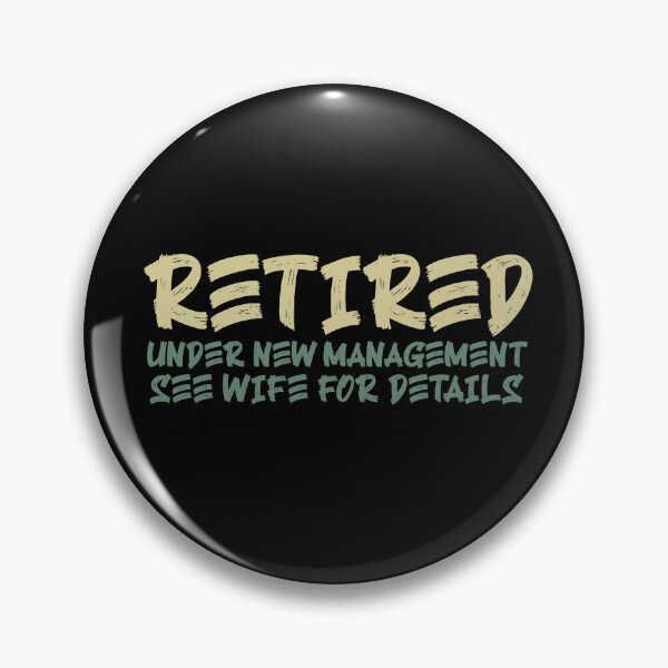 Item preview, Retired Under New Management See Wife For Details designed and sold by Ba3ksy Design.