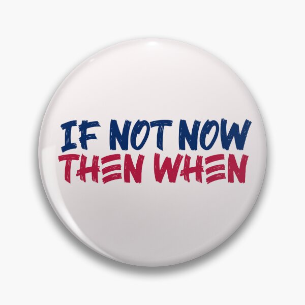Item preview, If Not Now Then When designed and sold by Ba3ksy Design.