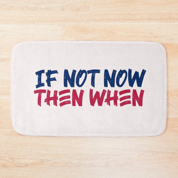 Item preview, If Not Now Then When designed and sold by Ba3ksy Design.