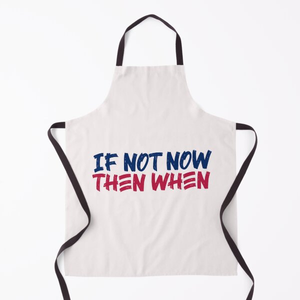 Item preview, If Not Now Then When designed and sold by Ba3ksy Design.