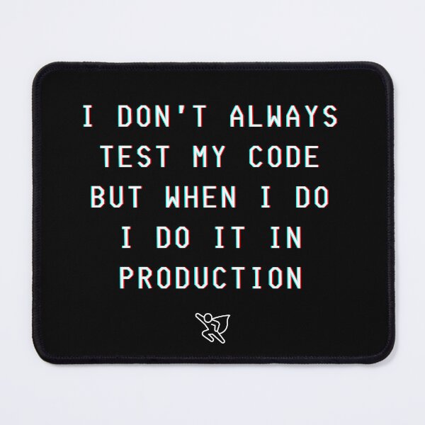 Item preview, I don't always test my code but when I do, I do it in production - funny design for coders and programmers. designed and sold by Kubala.