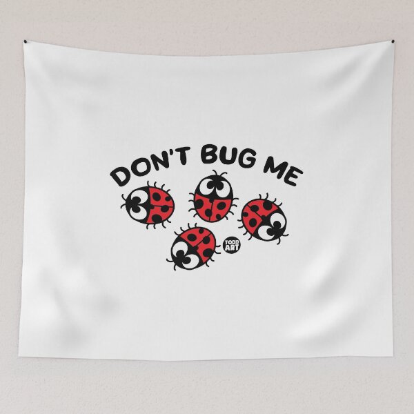 Item preview, DONT BUG ME designed and sold by TODD GOLDMAN.