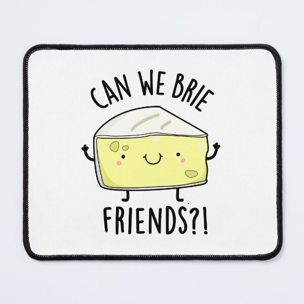 Item preview, Can We Brie Friends Funny Cheese Puns designed and sold by punnybone.