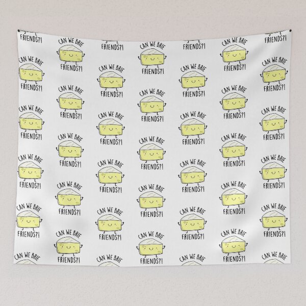 Item preview, Can We Brie Friends Funny Cheese Puns designed and sold by punnybone.