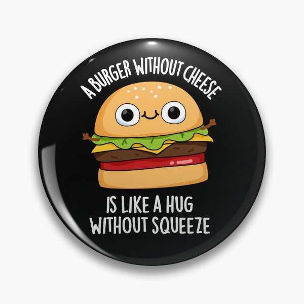 Item preview, A Burger Without Cheese Like A Hug Without Squeeze Pun (Dark BG) designed and sold by punnybone.