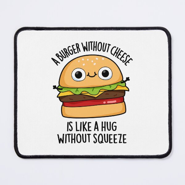 Item preview, A Burger Without Cheese Like A Hug Without Squeeze Pun designed and sold by punnybone.