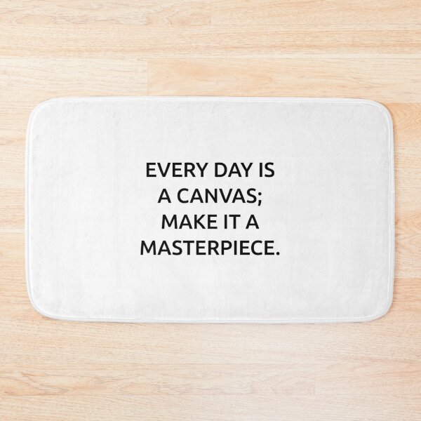 Item preview, Every day is a canvas; make it a masterpiece. designed and sold by IMCDT.